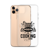 Stand Back Mom Is Cooking Clear Case for iPhone®