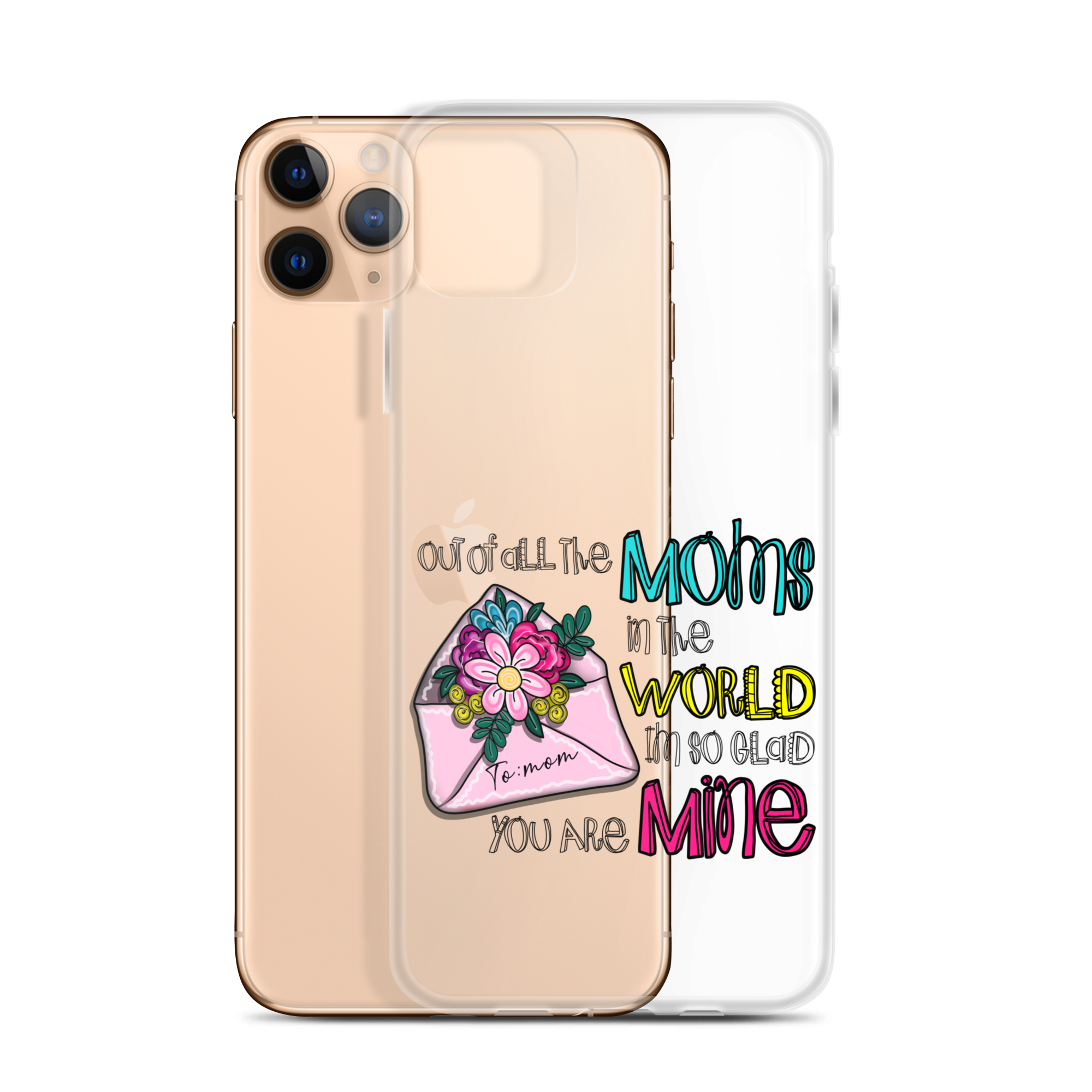 Out Of All Moms In The World I'm So Glad You Are Mine Clear Case for iPhone®