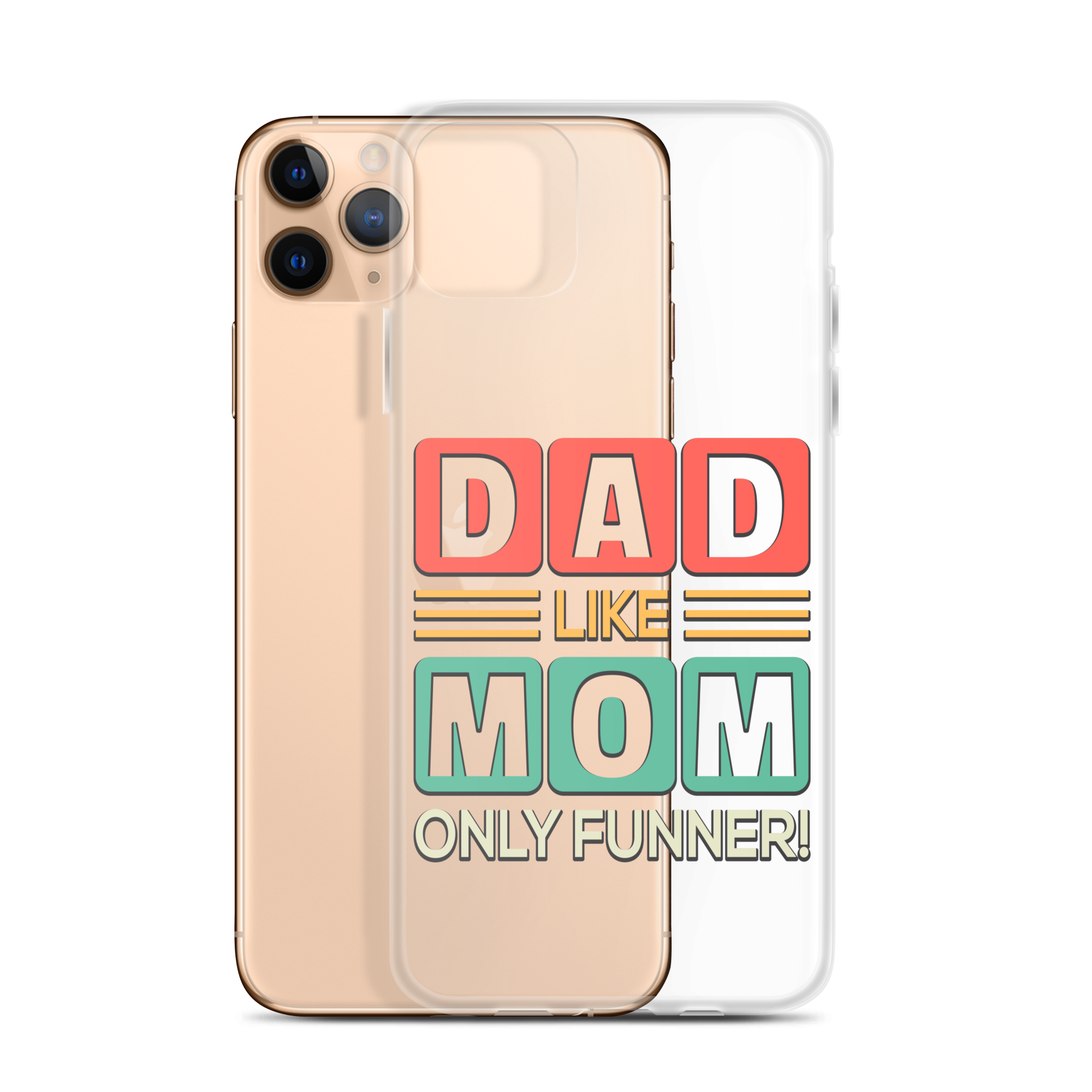 Dad Like Mom Only Funnier Clear Case for iPhone®