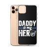 Daddy Is My Hero Clear Case for iPhone®