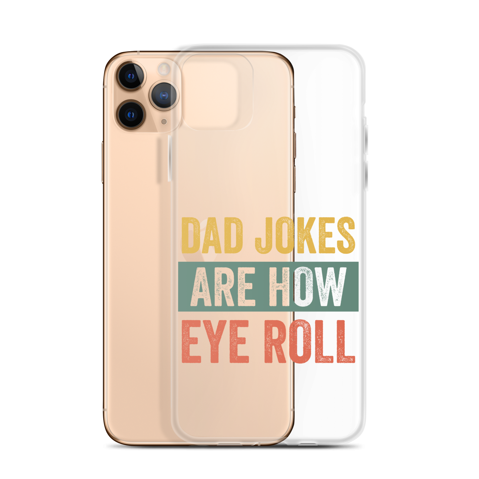 Dad Jokes Are How Eye Roll Clear Case for iPhone®