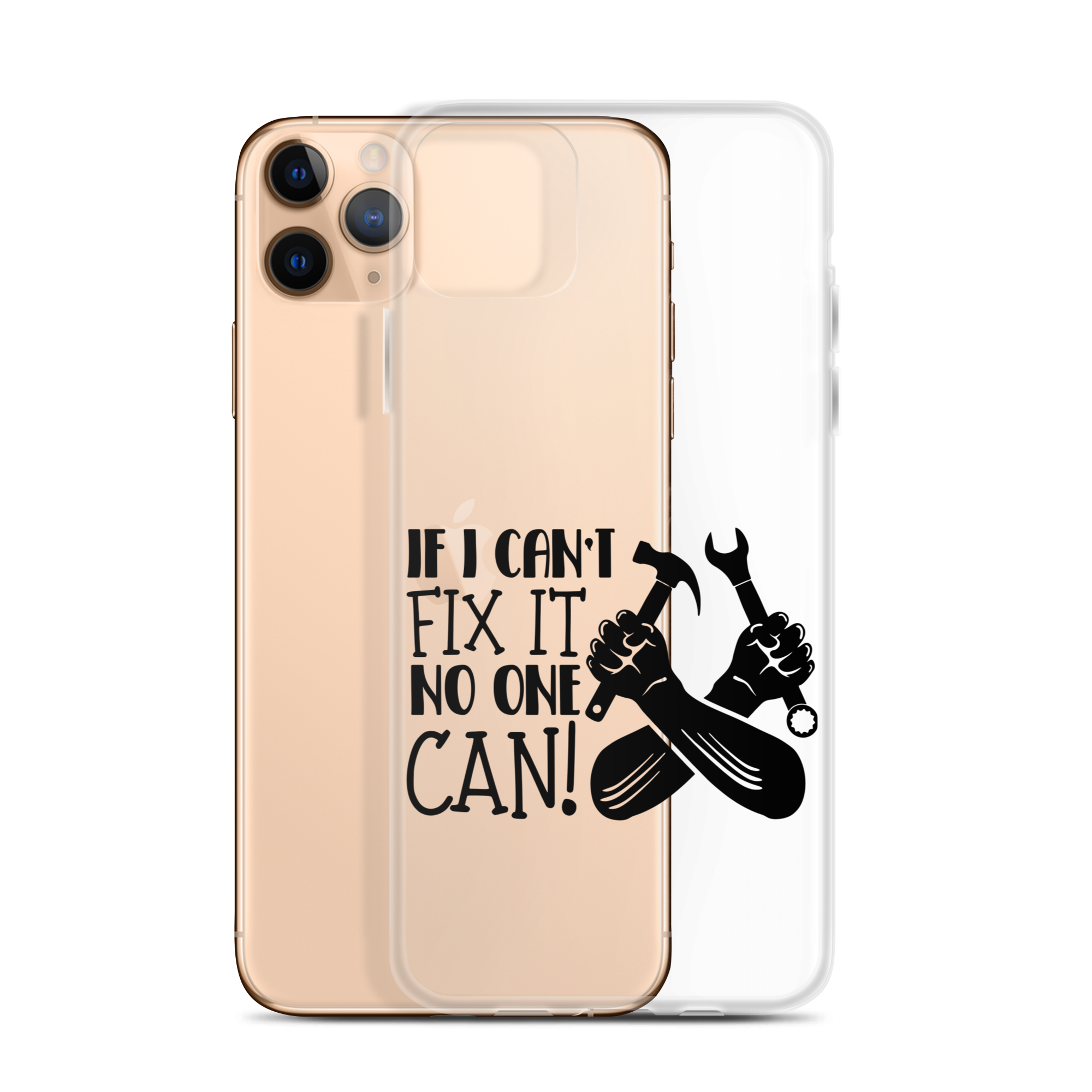 If I Can't Fix It No One Can! Clear Case for iPhone®