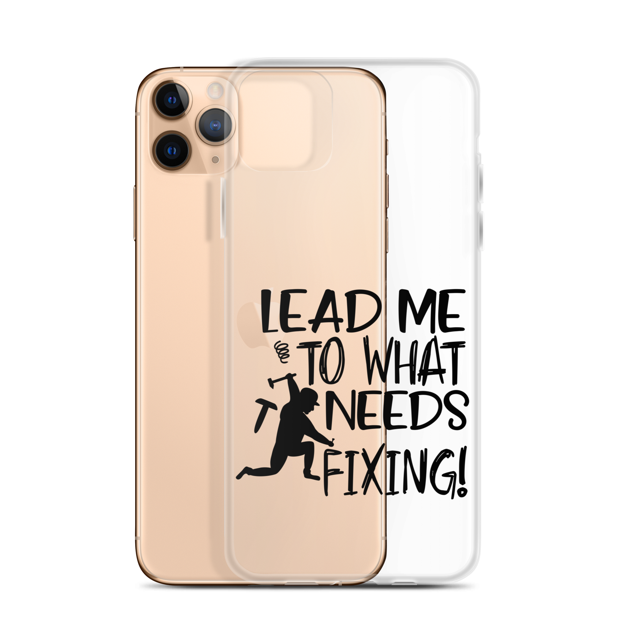 Lead Me To What Needs Fixing! Clear Case for iPhone®