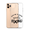 Lead Me To What Needs Fixing! Clear Case for iPhone®