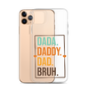 Dada. Daddy. Dad. Bruh. Clear Case for iPhone®