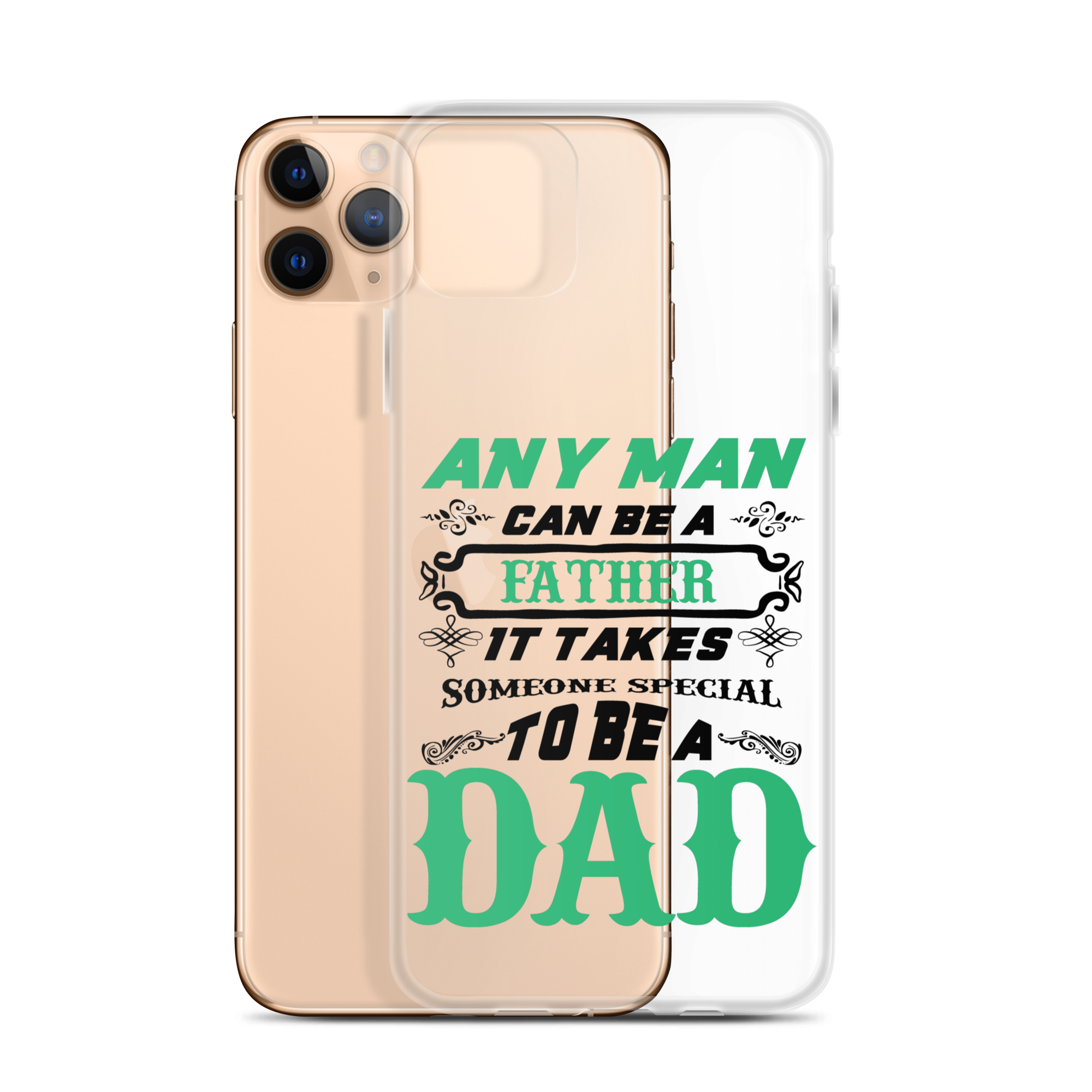 Any Man Can Be A Father It Takes Someone Special To Be A Dad Clear Case for iPhone®