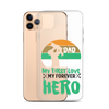 Dad My First Love My Forever Hero Clear Case for iPhone®