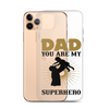 Dad You Are My Superhero Clear Case for iPhone®