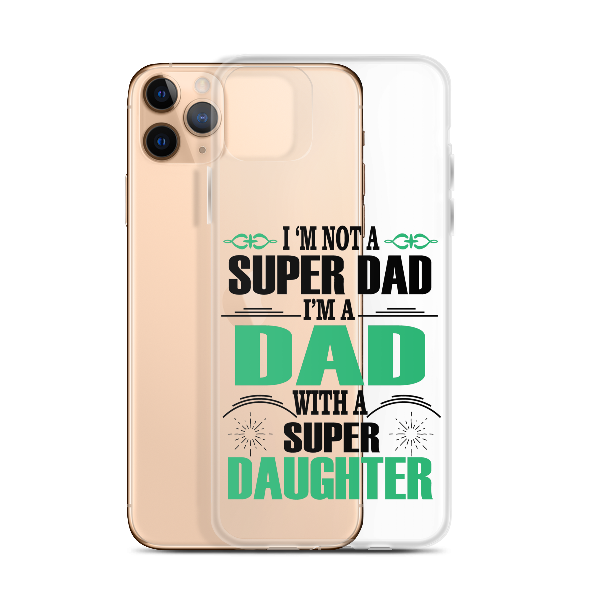 I'm Not A Super Dad I'm A Dad With A Super Daughter Clear Case for iPhone®