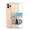 I Love My Dad Clear Case for iPhone®