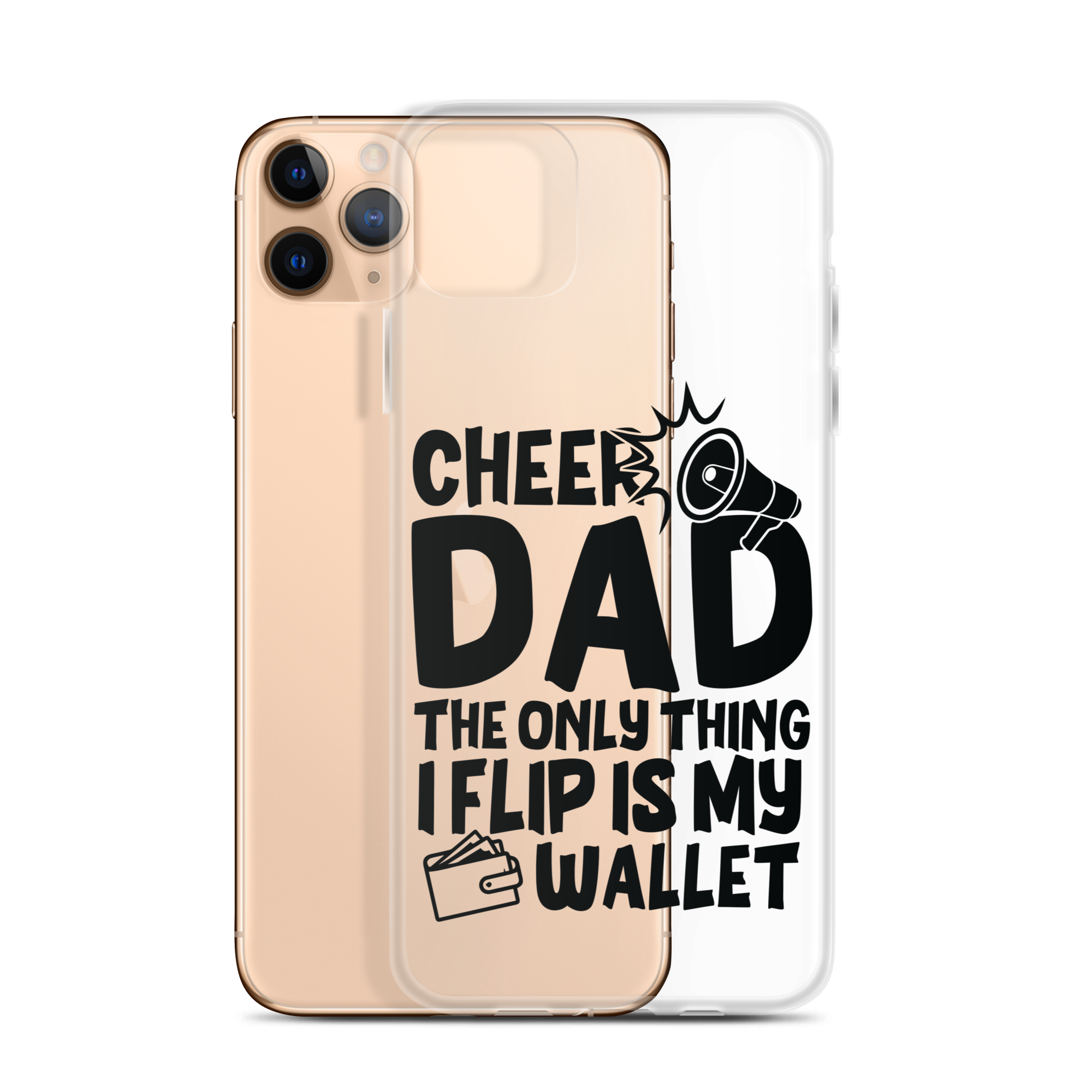 Cheer Dad Th Only Thing I Flip Is My Wallet Clear Case for iPhone®