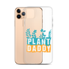 Plant Daddy Clear Case for iPhone®