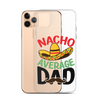 Nacho Average Dad Clear Case for iPhone®