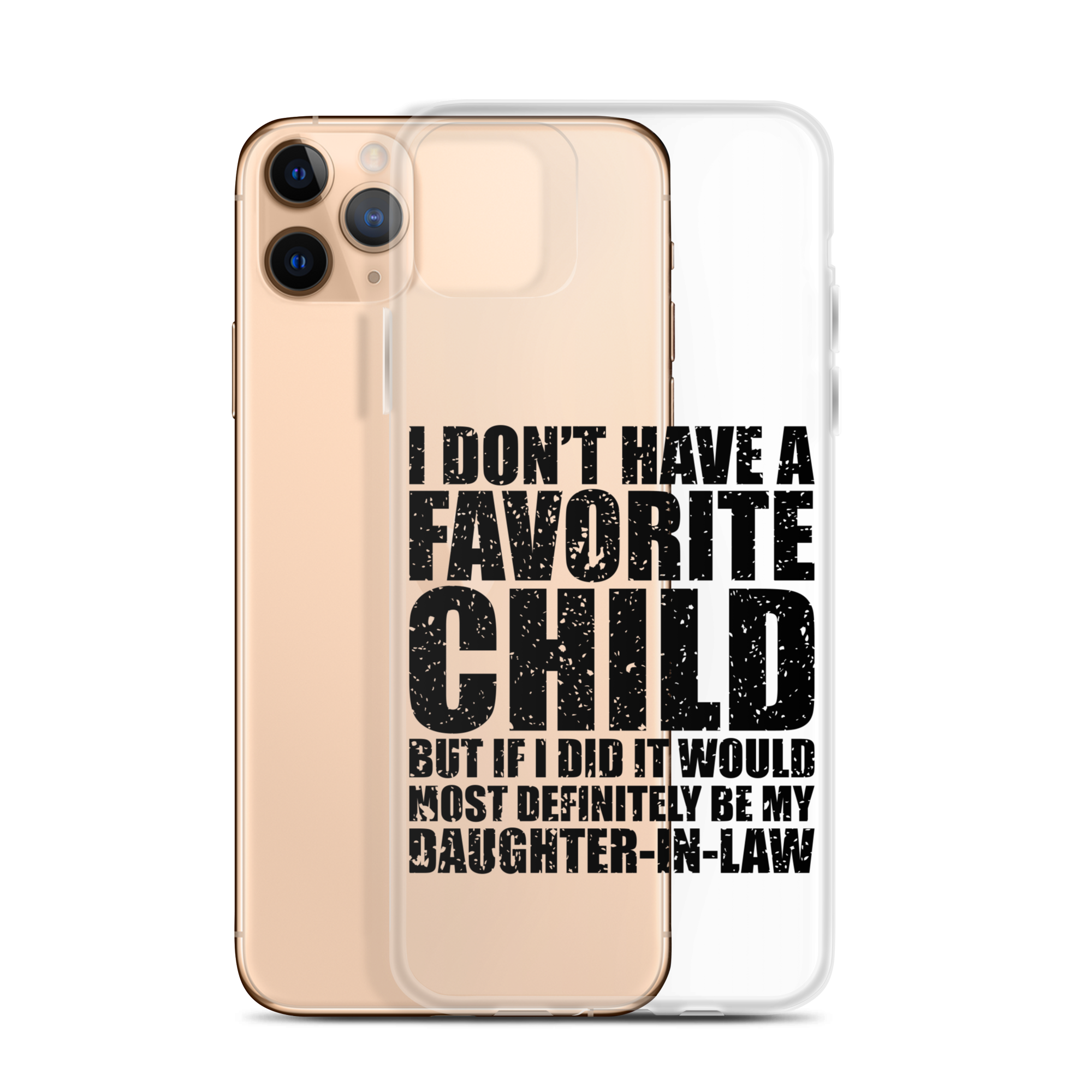 I Don't Have A Favorite Child But If I Did It Would Most Definitely Be My Daughter-In-Law Clear Case for iPhone®