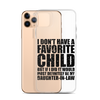 I Don't Have A Favorite Child But If I Did It Would Most Definitely Be My Daughter-In-Law Clear Case for iPhone®