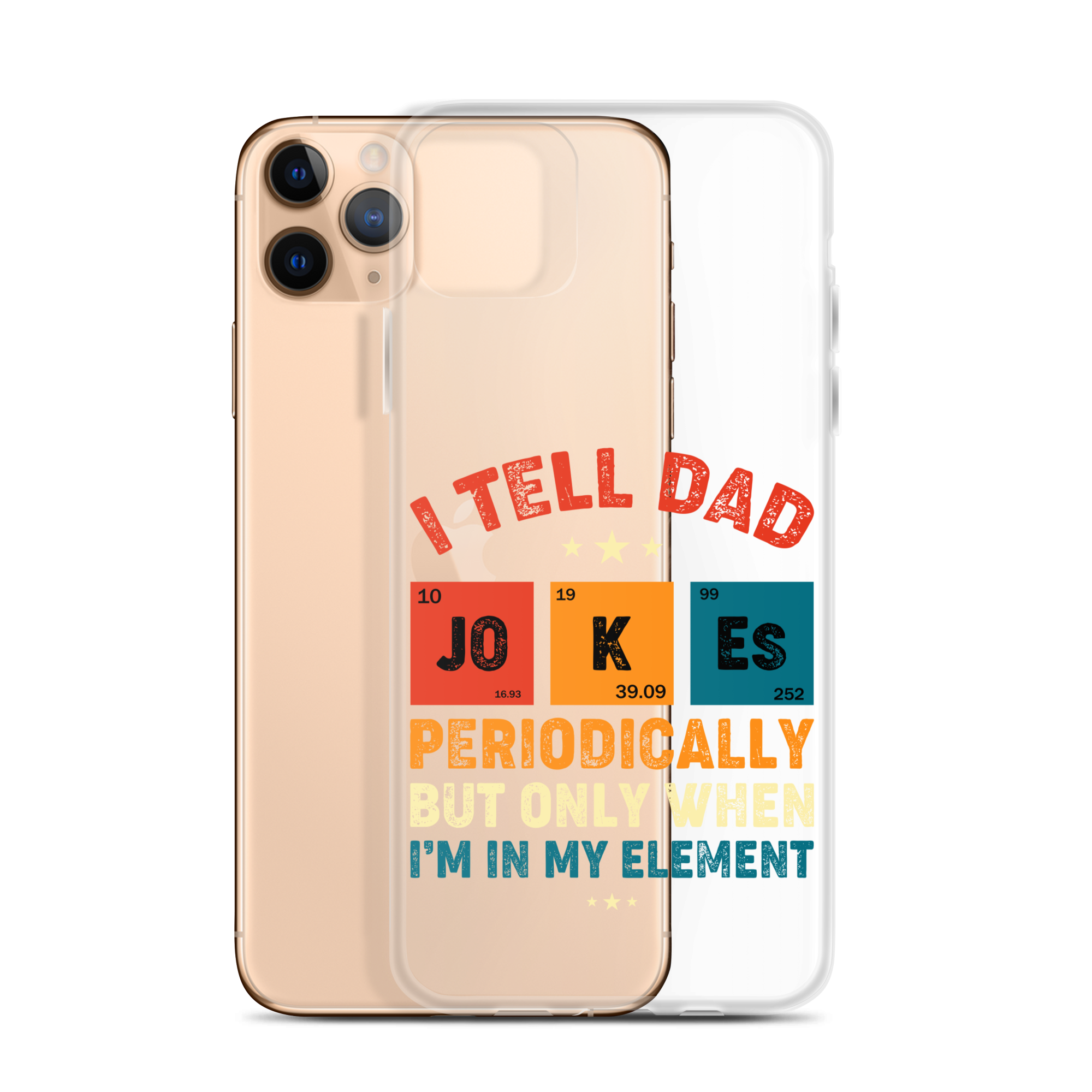 I Tell Dad Jokes Periodically But Only When I'm In My Element Clear Case for iPhone®