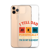 I Tell Dad Jokes Periodically But Only When I'm In My Element Clear Case for iPhone®