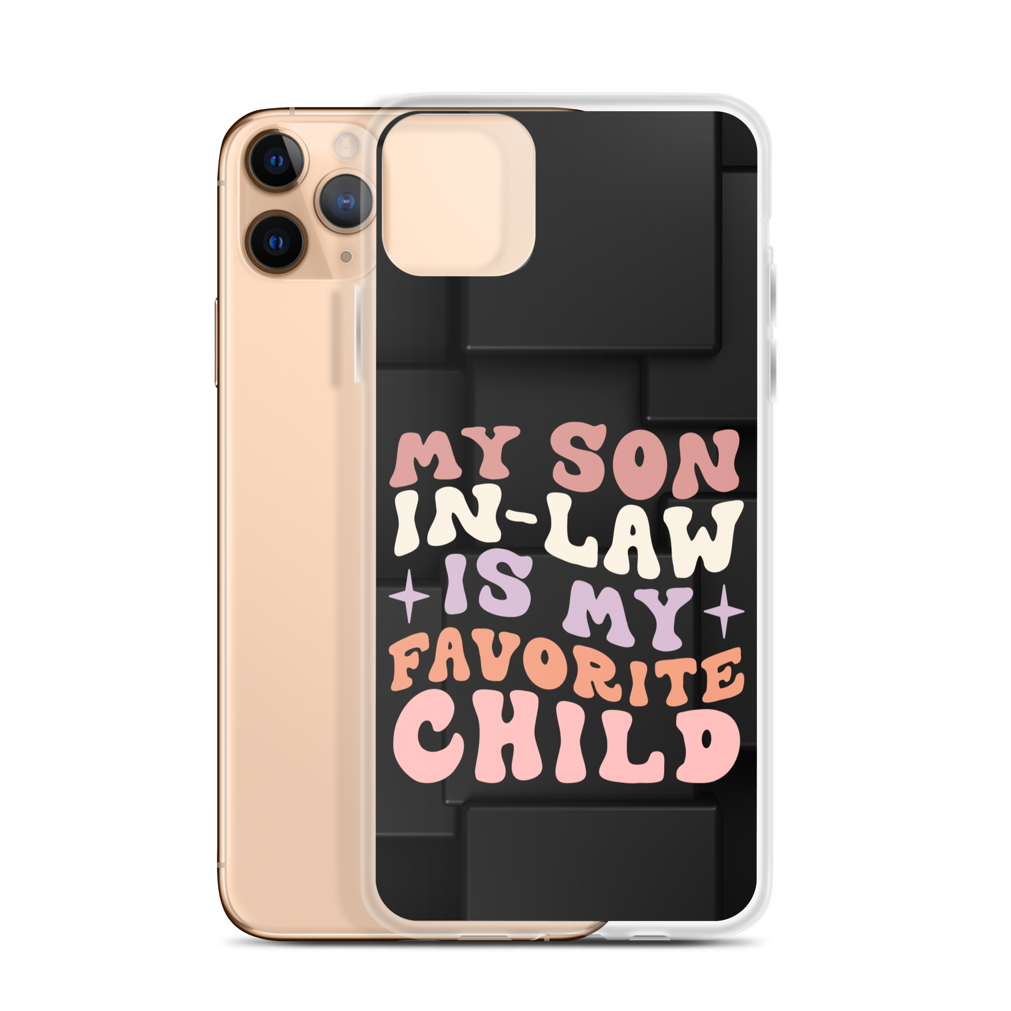 My Son-In-Law Is My Favorite Child Clear Case for iPhone®