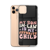 My Son-In-Law Is My Favorite Child Clear Case for iPhone®