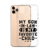 My Son-In-Law Is My Favorite Child Clear Case for iPhone®