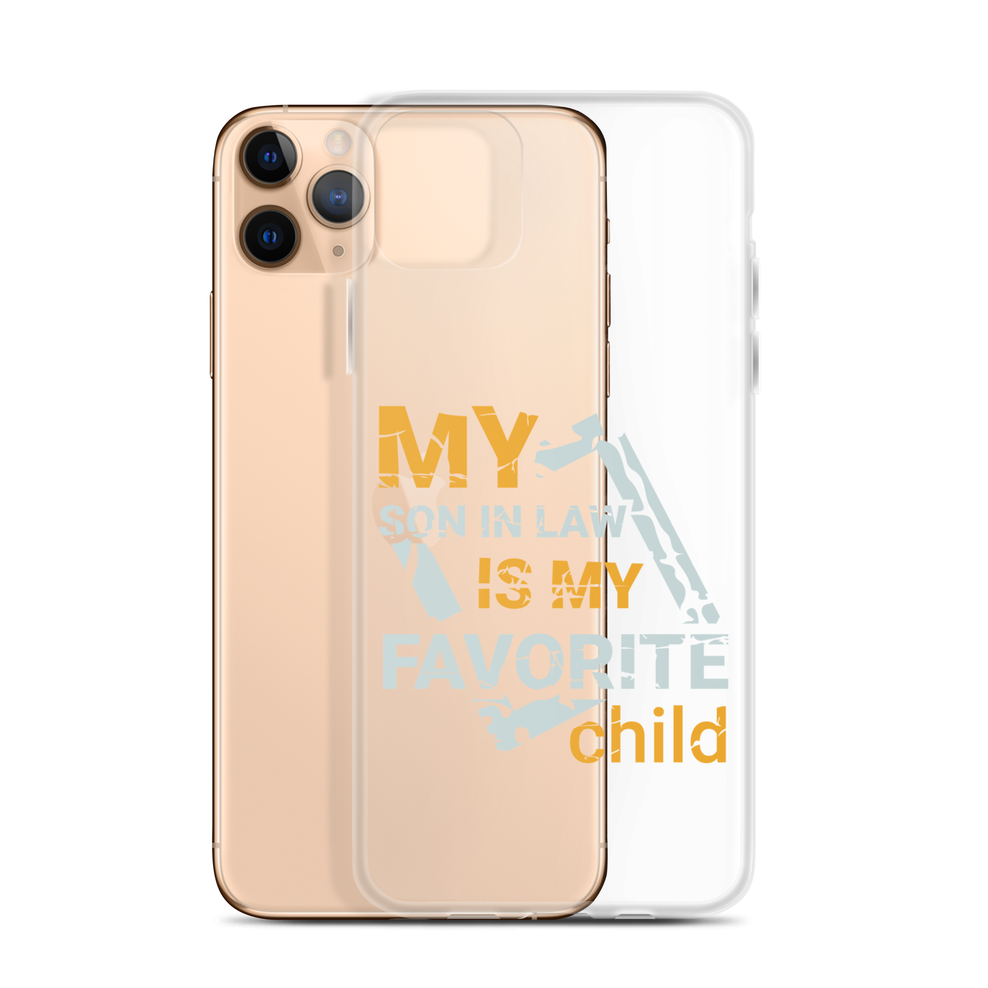 My Son-In-Law Is My Favorite Child Clear Case for iPhone®