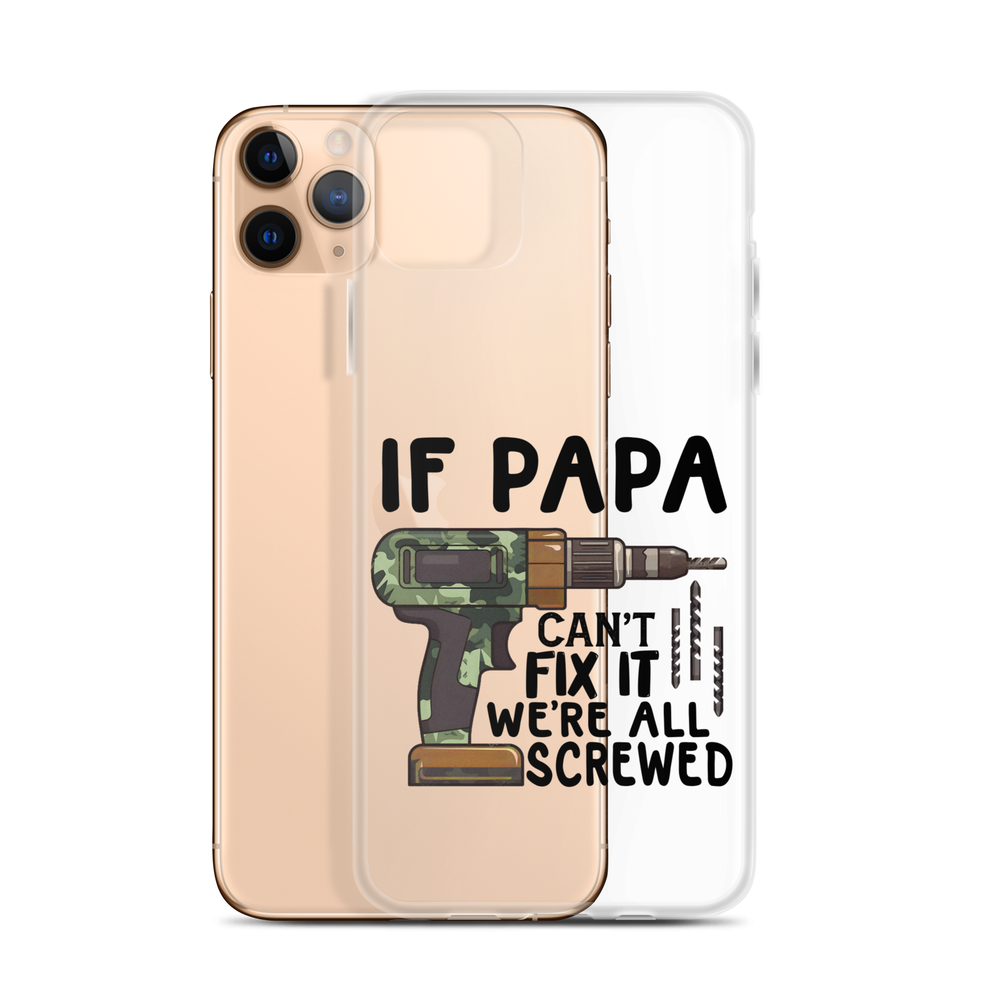 If Papa Can't Fix It We're All Screwed Clear Case for iPhone®