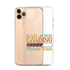 Dad Joke Loading Please Wait Clear Case for iPhone®