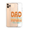 Dad You've Always Been Like A Father To Me Clear Case for iPhone®