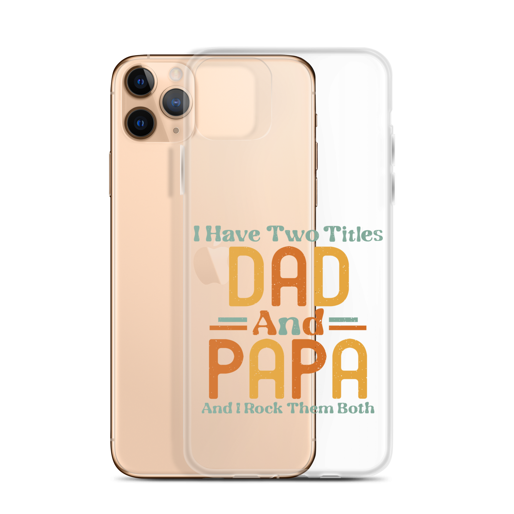 I Have Two Titles Dad And Papa And I Rock Them Both Clear Case for iPhone®