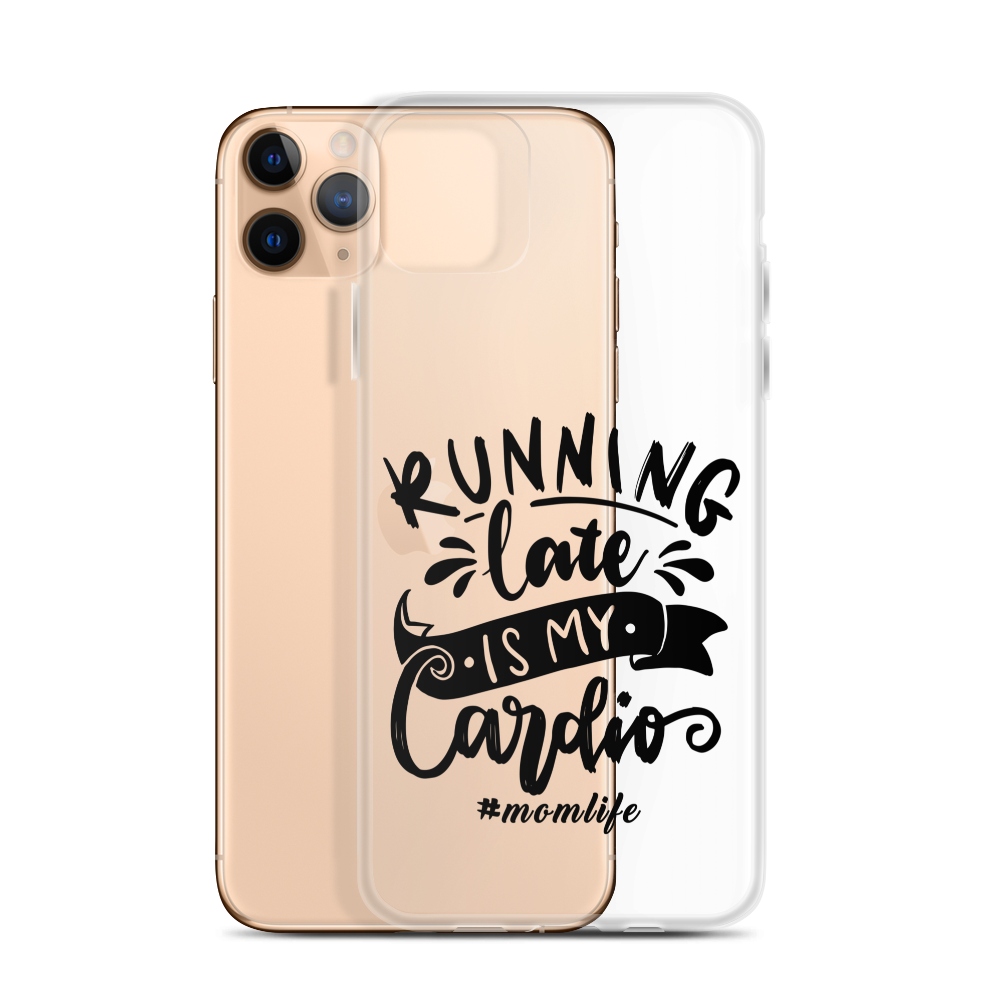 Running Late Is My Cardio #Momlife Clear Case for iPhone®