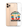 Awesome Like My Daughter Clear Case for iPhone®