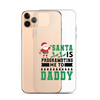 Santa Is Programoting Me To Daddy Clear Case for iPhone®