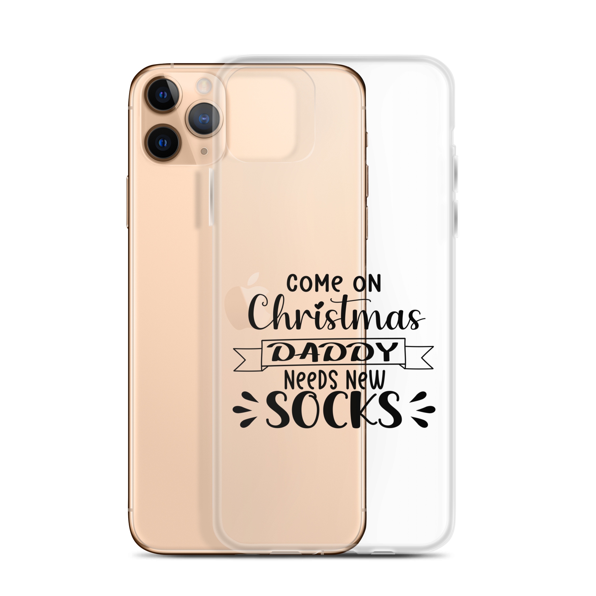 Come On Christmas Daddy Needs New Socks Clear Case for iPhone®