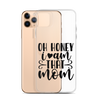 Oh Honey I Am That Mom Clear Case for iPhone®