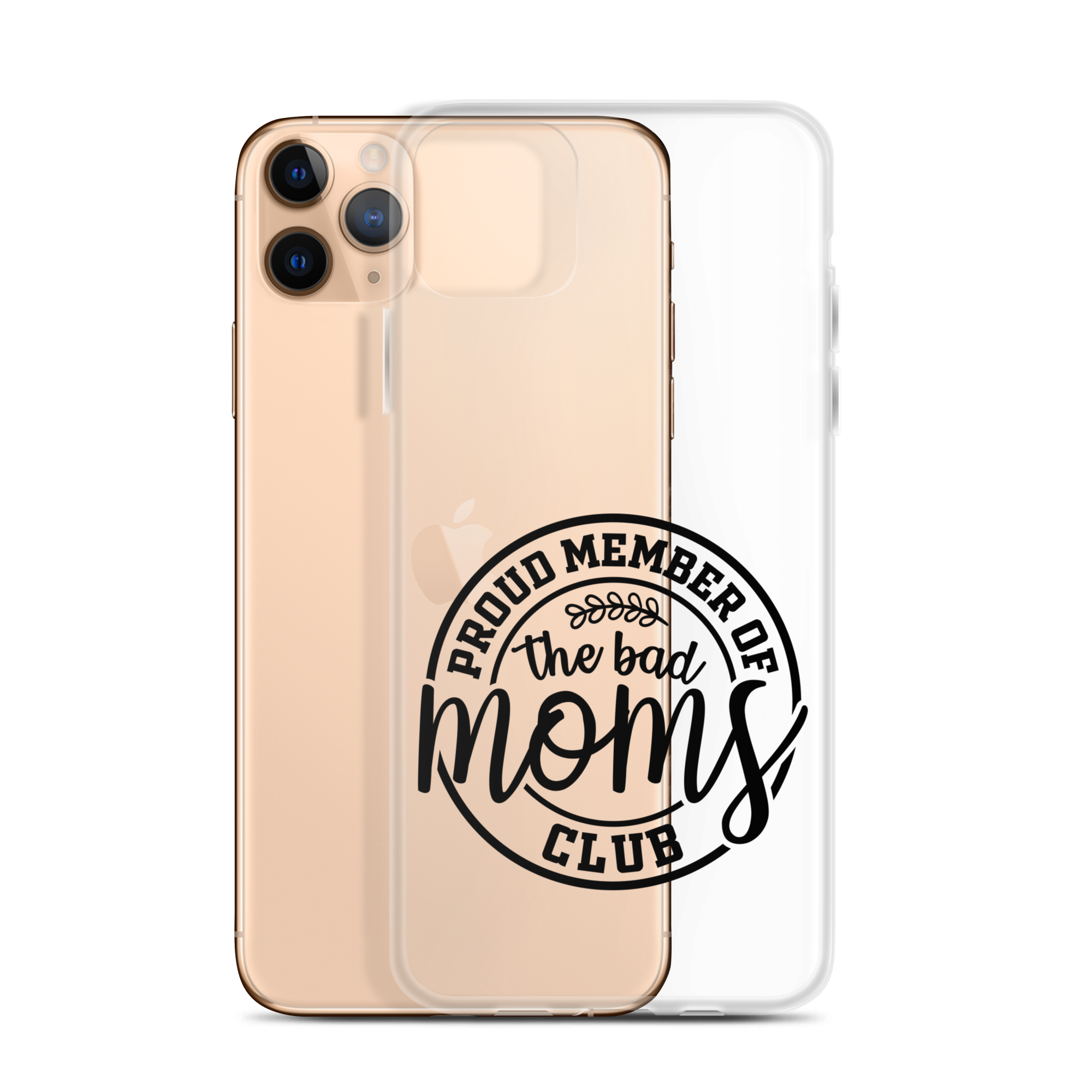 Proud Member Of The Bad Moms Club Clear Case for iPhone®