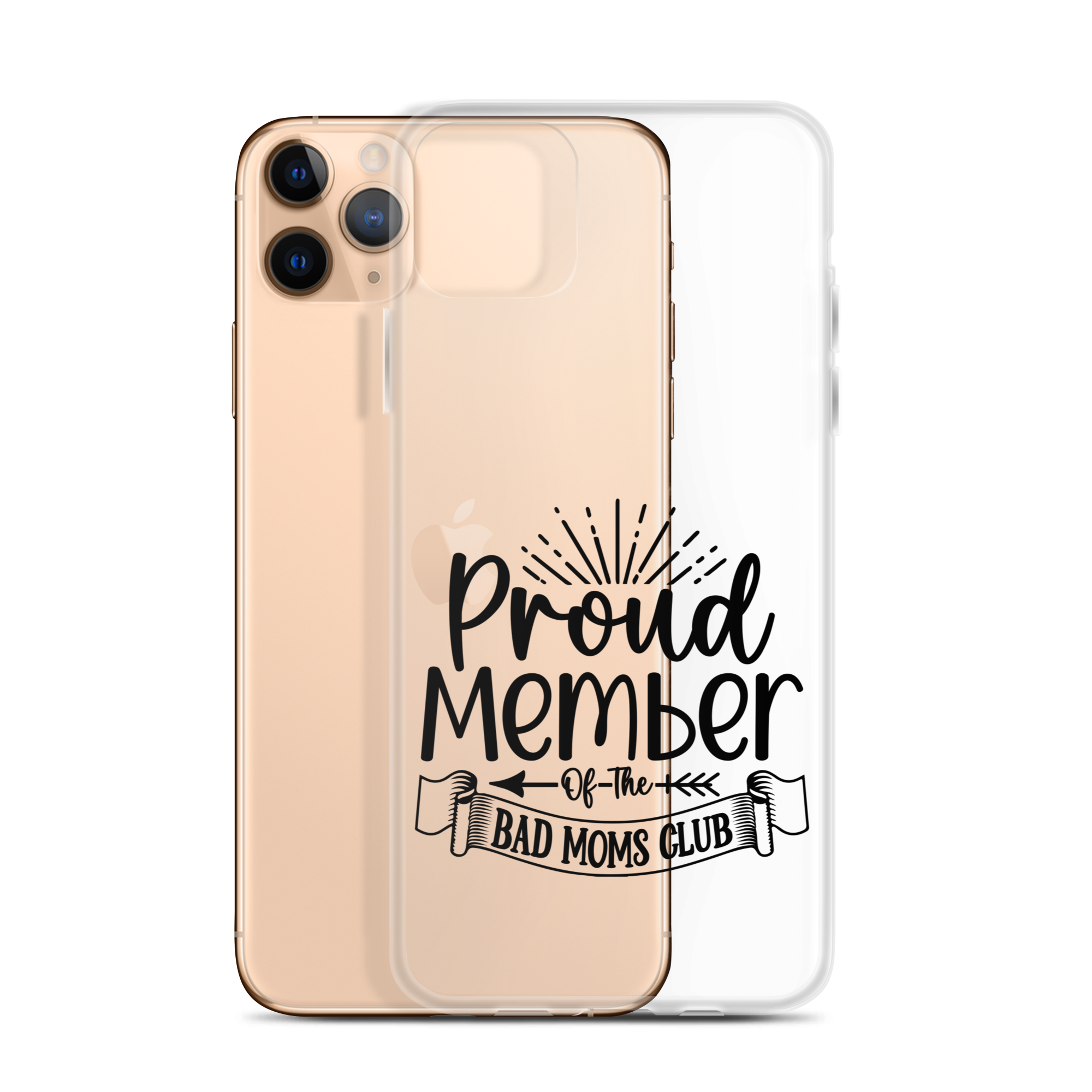 Proud Member Of The Bad Moms Club Clear Case for iPhone®