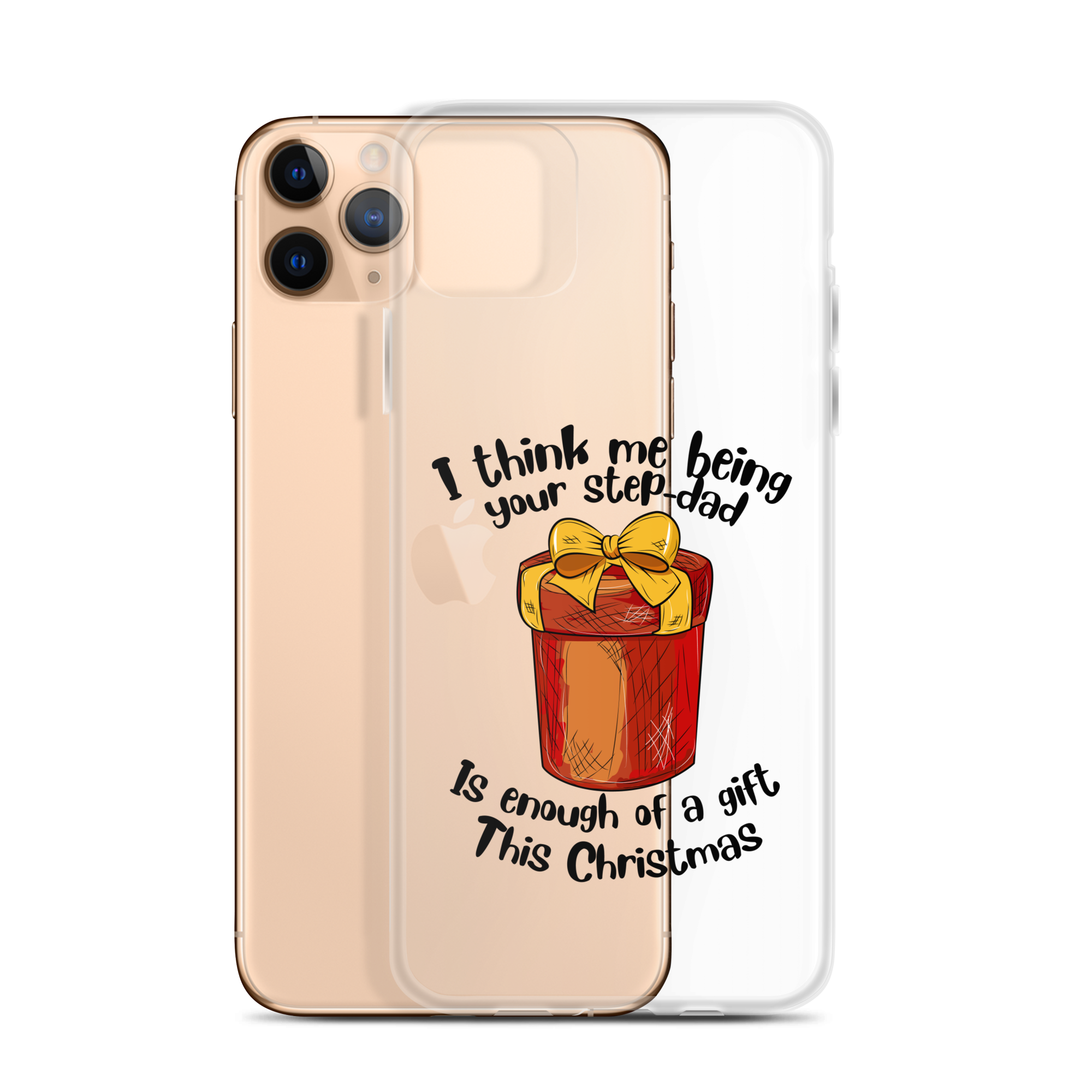 I Think Me Being Your Step Dad Is Enough Of A Gift This Christmas Clear Case for iPhone®