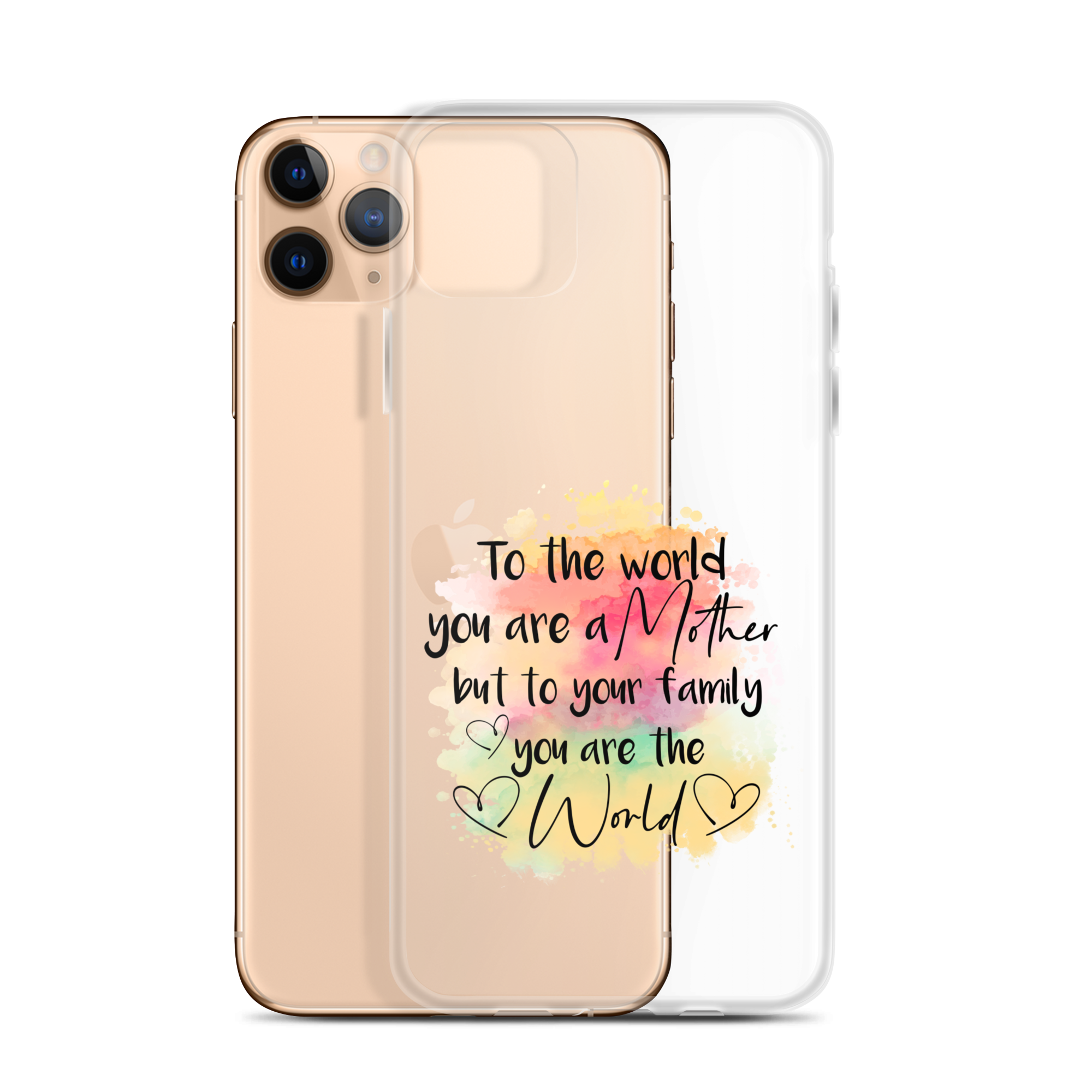 To The World You Are A Mother But To Your Family You Are The World Clear Case for iPhone®