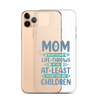 No Matter What Life Throws At You, At Least You Don't Have Ugly Children Clear Case for iPhone®