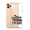 Hi Hungry I'm Dad  Clear Case for iPhone®