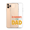 Hi, Hangry, I'm Dad. Clear Case for iPhone®