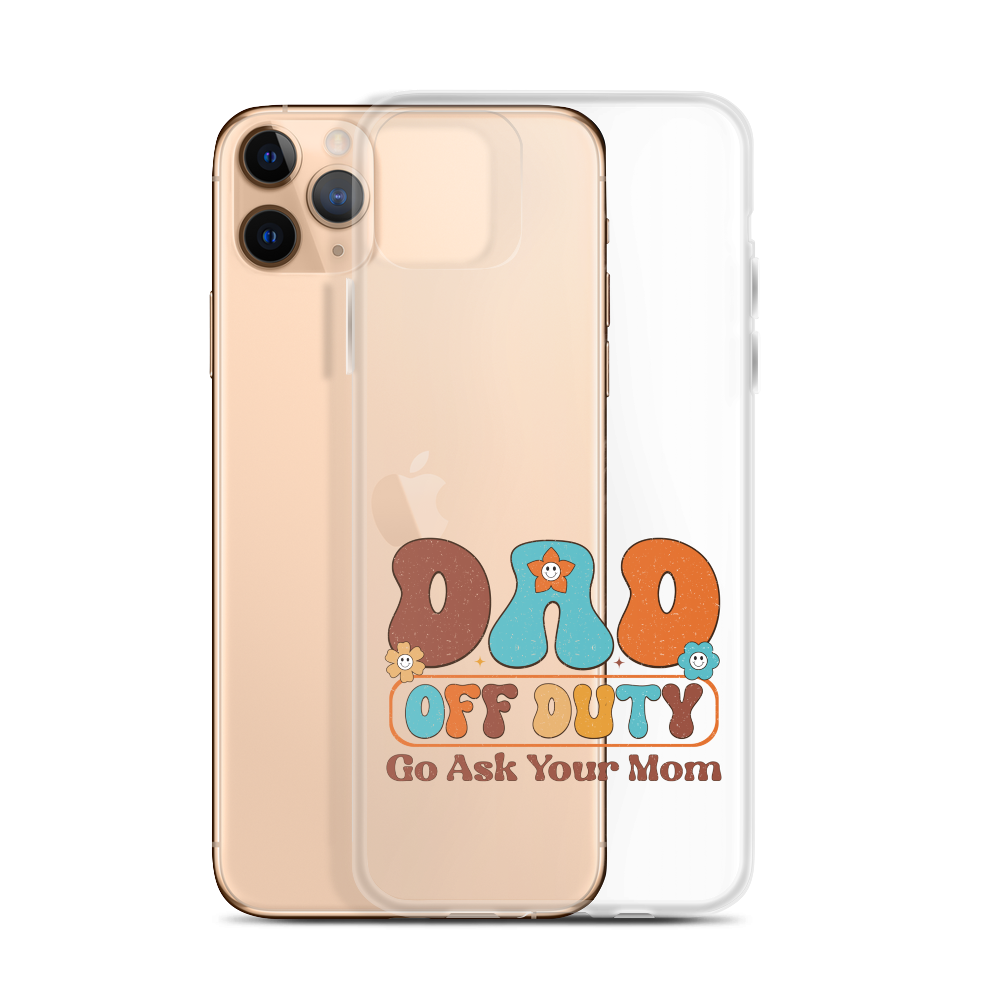 Dad Off Duty Go Ask Mom Clear Case for iPhone®