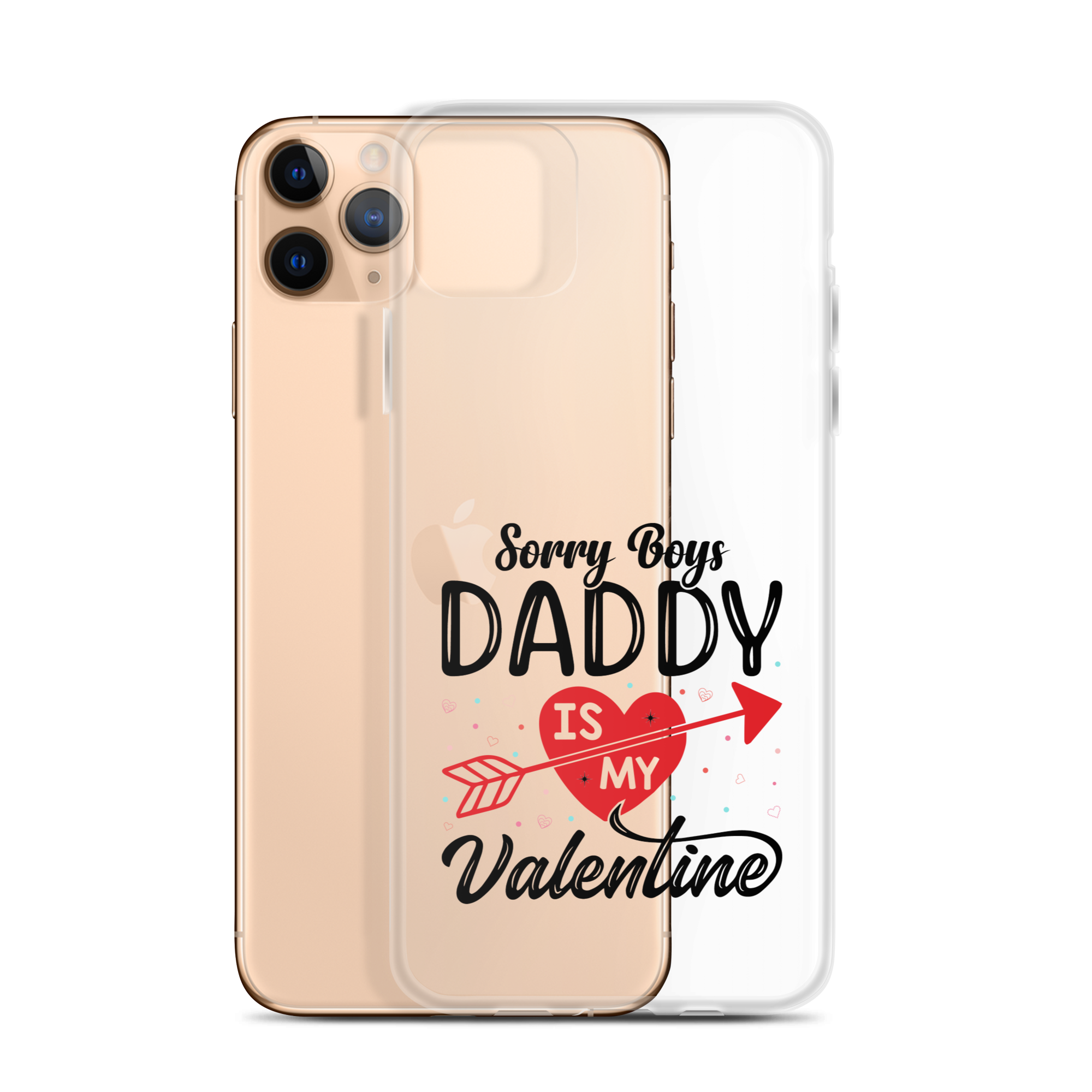 Sorry Boys Daddy Is My Valentine Clear Case for iPhone®