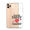 Sorry Boys Daddy Is My Valentine Clear Case for iPhone®