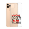 Sorry Boys Daddy is My Valentine Clear Case for iPhone®