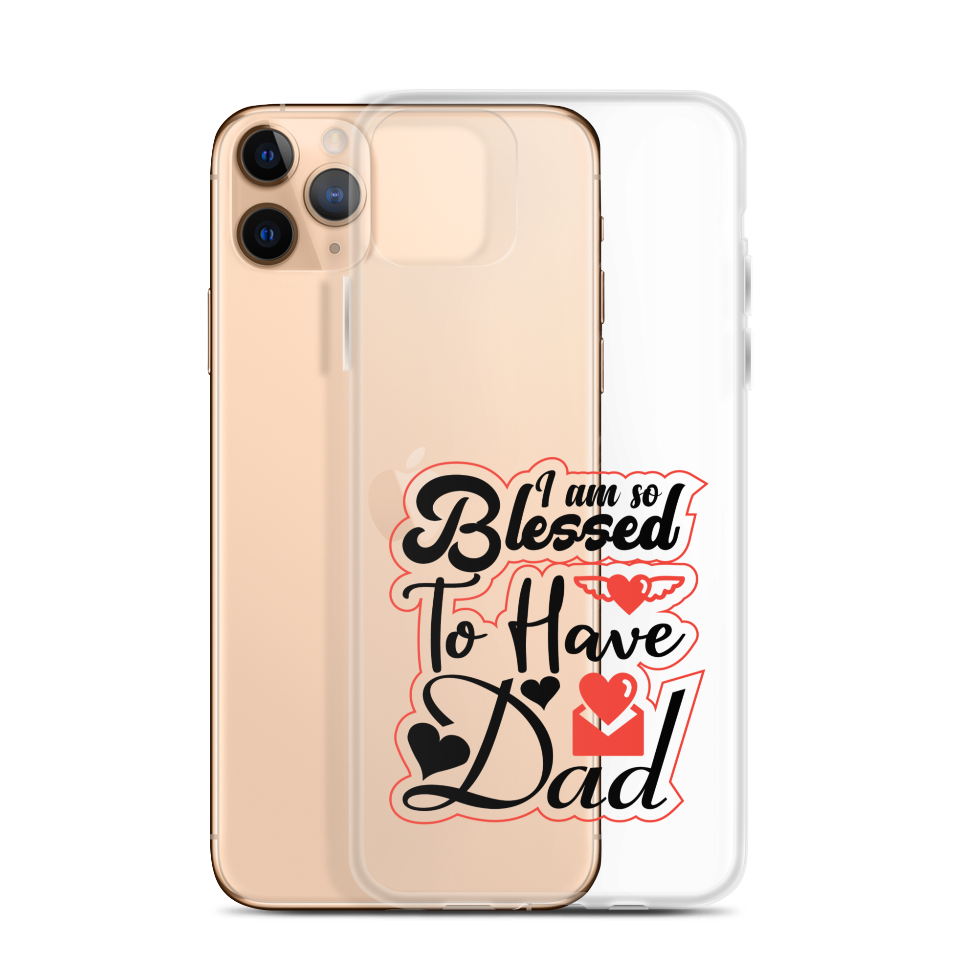 I Am So Blessed To Have Dad Clear Case for iPhone®