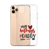 My Heart Belongs To Daddy Clear Case for iPhone®