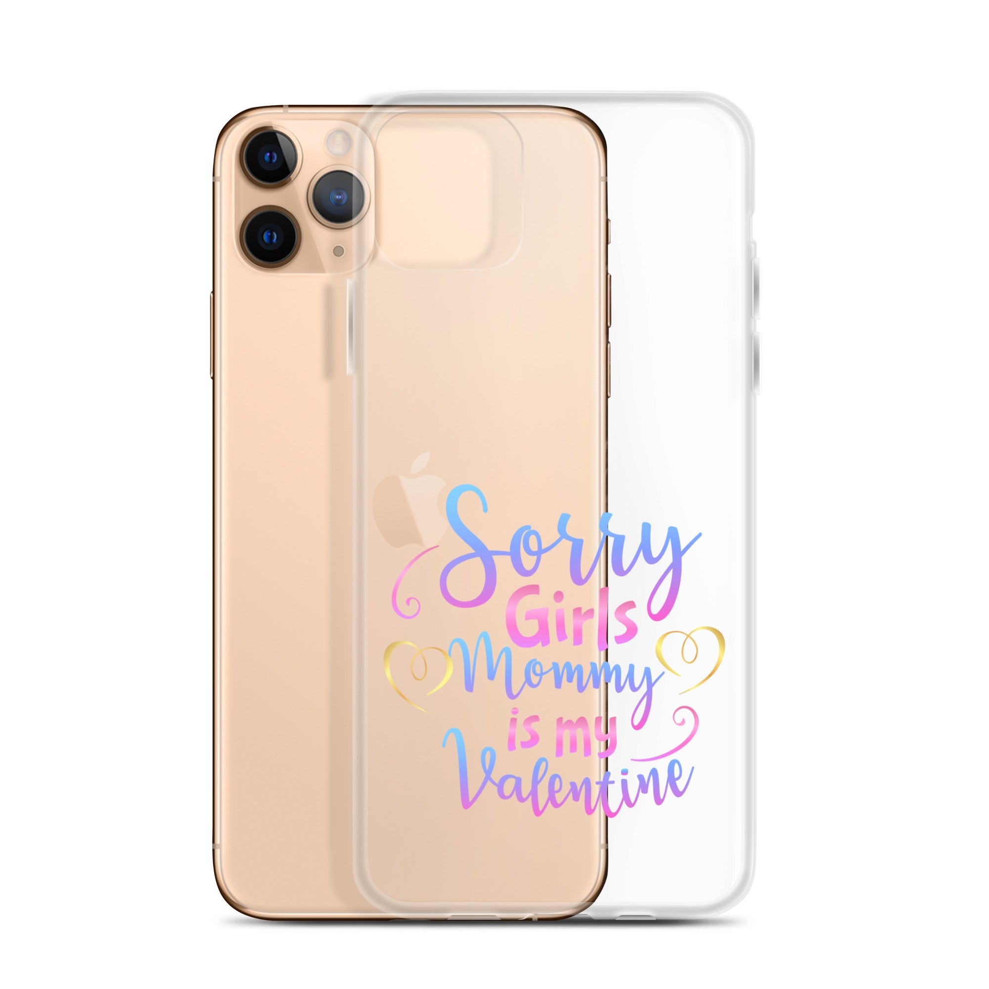 Sorry Girls Mommy Is My Valentine Clear Case for iPhone®