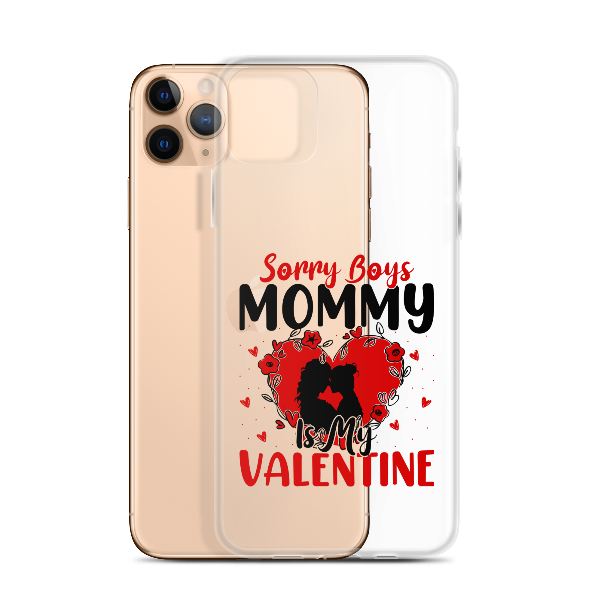 Sorry Boys Mommy Is My Valentine Clear Case for iPhone®