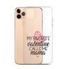 My Favorite Valentine Calls Me Mama Clear Case for iPhone®